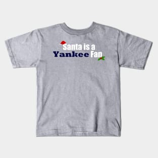 Santa is a Yankee fan design Kids T-Shirt